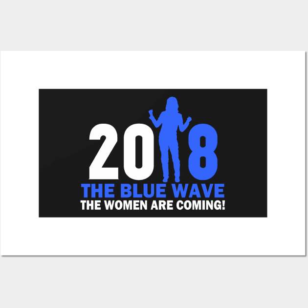 THE WOMEN ARE COMING-BLUE WAVE 2018 Wall Art by truthtopower
